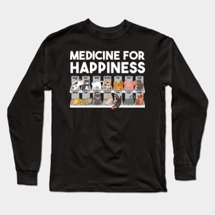 My Medicine For Happiness Called Cats every day Gift for Men Women Long Sleeve T-Shirt